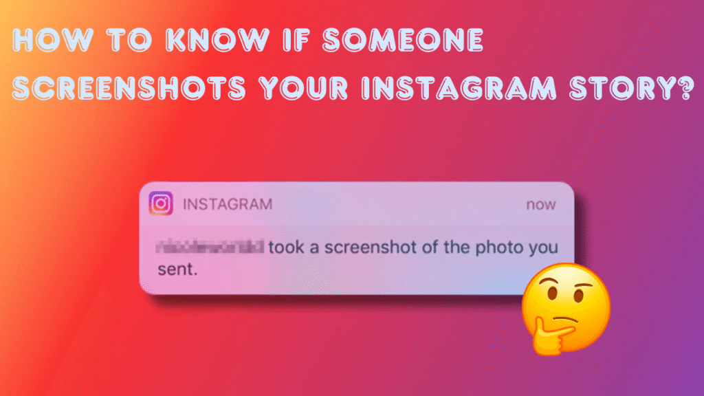 how to know if someone screenshots your instagram story